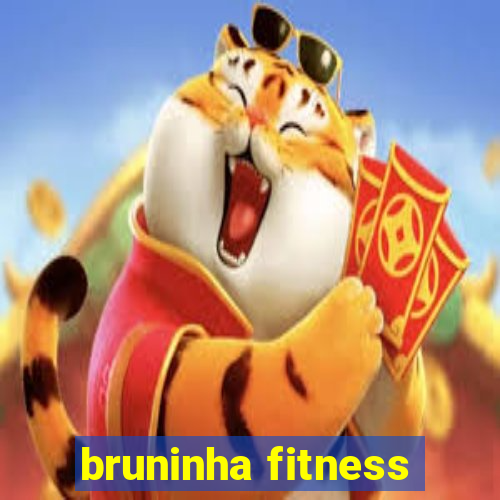 bruninha fitness